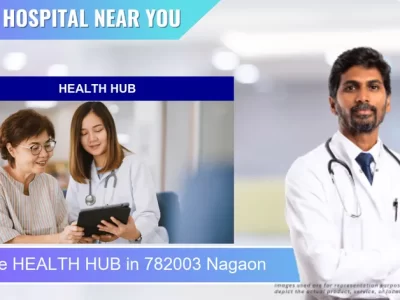 HEALTH HUB located in Pincode 782003 Nagaon