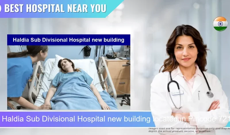 Haldia Sub Divisional Hospital new building located in Pincode 721602 Haldia