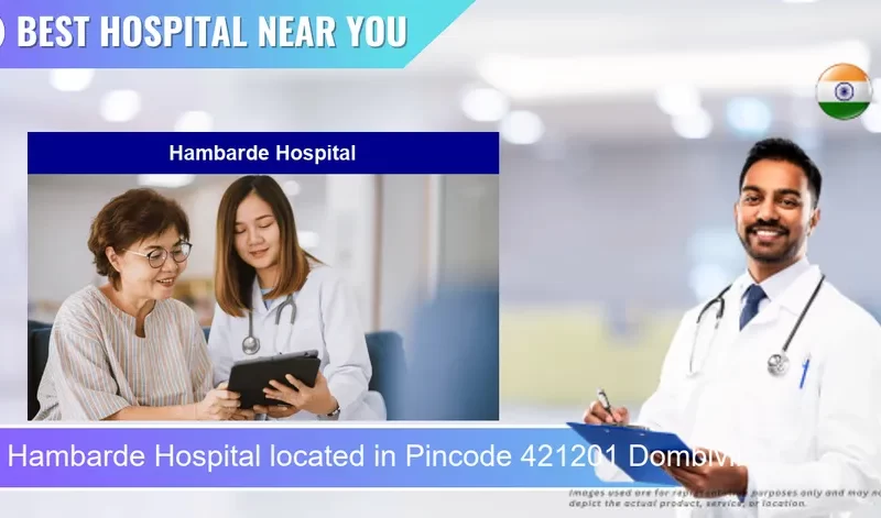 Hambarde Hospital located in Pincode 421201 Dombivli