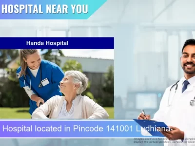Handa Hospital located in Pincode 141001 Ludhiana