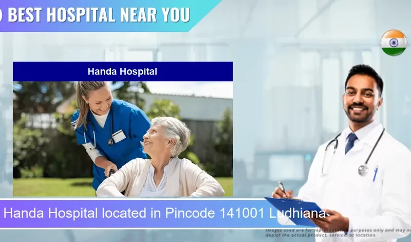 Handa Hospital located in Pincode 141001 Ludhiana