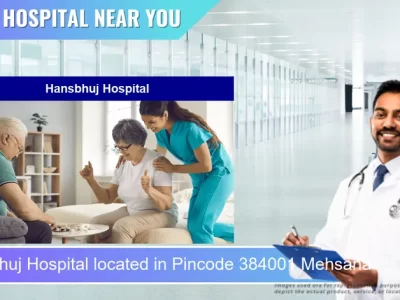 Hansbhuj Hospital located in Pincode 384001 Mehsana
