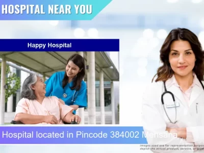 Happy Hospital located in Pincode 384002 Mehsana