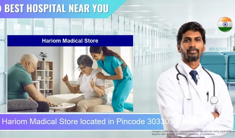 Hariom Madical Store located in Pincode 303303 Dausa