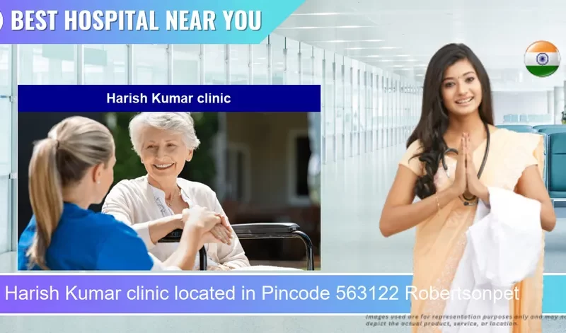 Harish Kumar clinic located in Pincode 563122 Robertsonpet