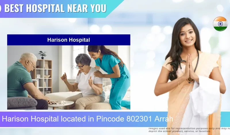 Harison Hospital located in Pincode 802301 Arrah