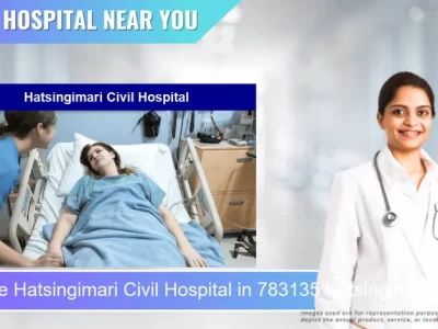 Hatsingimari Civil Hospital located in Pincode 783135 Hatsingimari