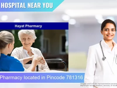 Hayat Pharmacy located in Pincode 781316 Ambari