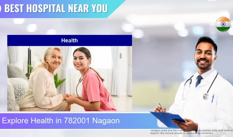 Health located in Pincode 782001 Nagaon