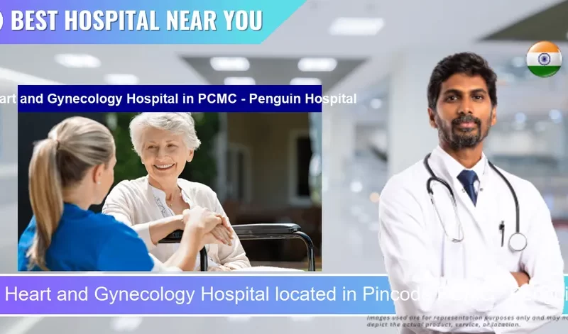 Heart and Gynecology Hospital located in Pincode PCMC Penguin Hospital located in Pincode 411033 Pimpri Chinchwad