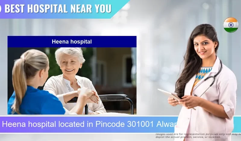 Heena hospital located in Pincode 301001 Alwar