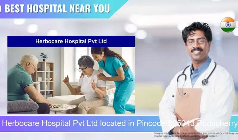 Herbocare Hospital Pvt Ltd located in Pincode 605013 Puducherry