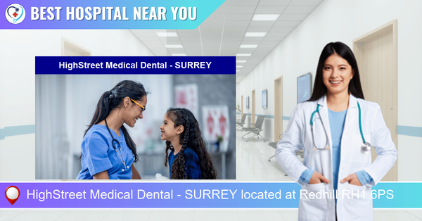 HighStreet Medical Dental - SURREY located at Redhill RH1 6PS