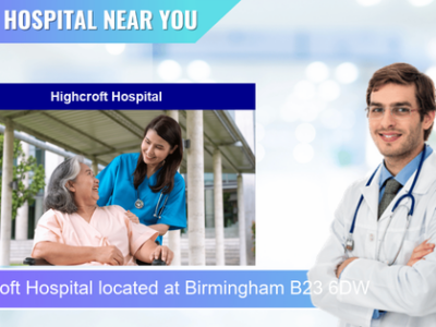 Highcroft Hospital located at Birmingham B23 6DW
