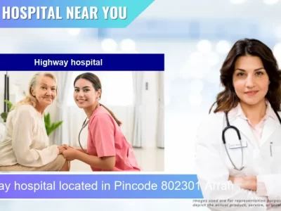Highway hospital located in Pincode 802301 Arrah