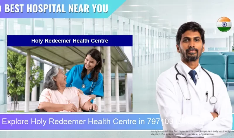Holy Redeemer Health Centre located in Pincode 797103 Dimapur