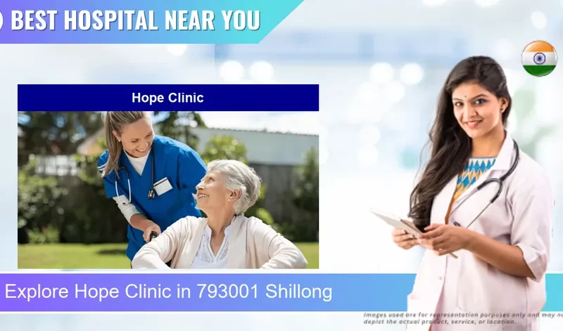 Hope Clinic located in Pincode 793001 Shillong