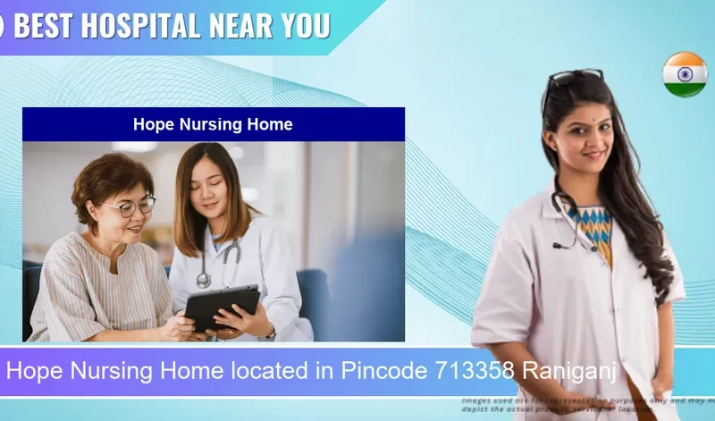 Hope Nursing Home located in Pincode 713358 Raniganj