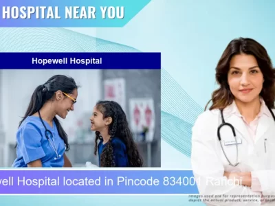 Hopewell Hospital located in Pincode 834001 Ranchi