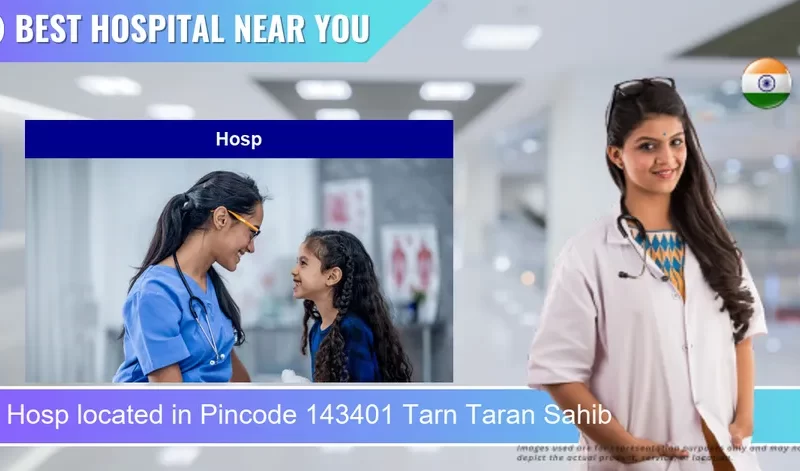 Hosp located in Pincode 143401 Tarn Taran Sahib