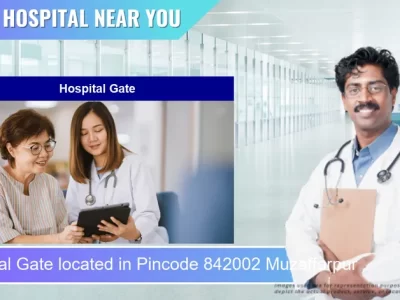 Hospital Gate located in Pincode 842002 Muzaffarpur