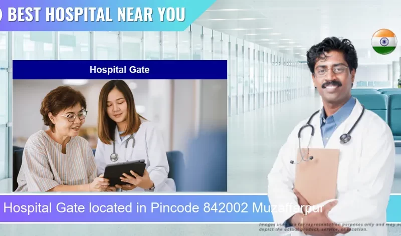 Hospital Gate located in Pincode 842002 Muzaffarpur