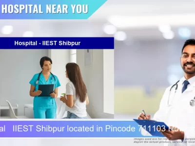 Hospital IIEST Shibpur located in Pincode 711103 Howrah