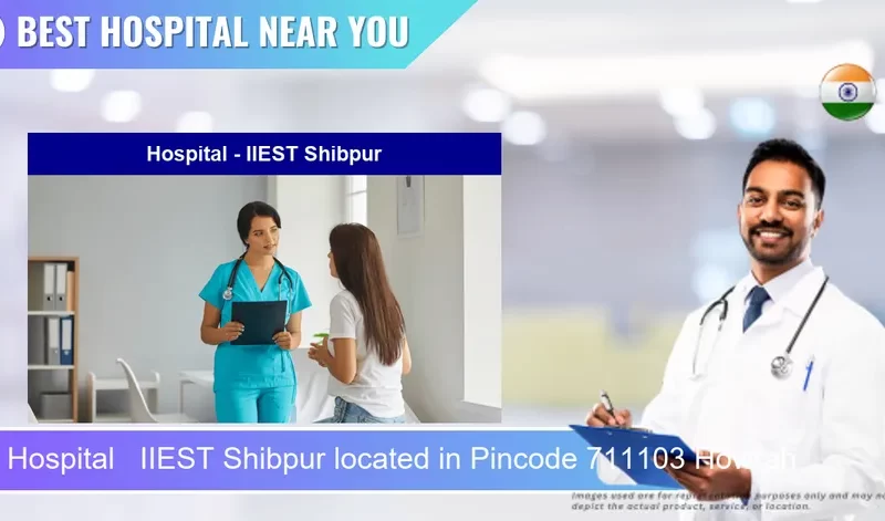 Hospital IIEST Shibpur located in Pincode 711103 Howrah