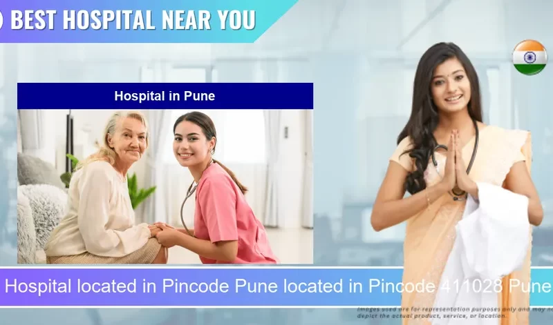 Hospital located in Pincode Pune located in Pincode 411028 Pune