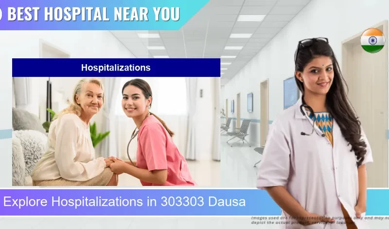 Hospitalizations located in Pincode 303303 Dausa