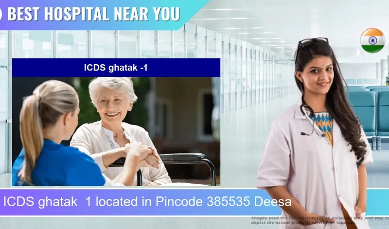 ICDS ghatak 1 located in Pincode 385535 Deesa