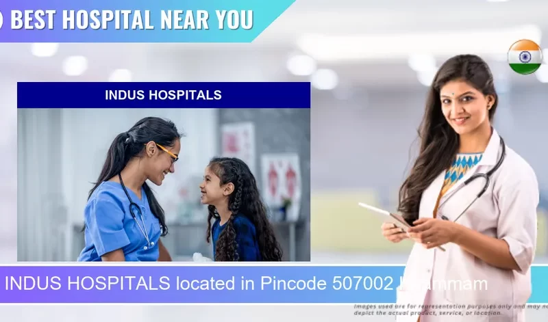 INDUS HOSPITALS located in Pincode 507002 Khammam