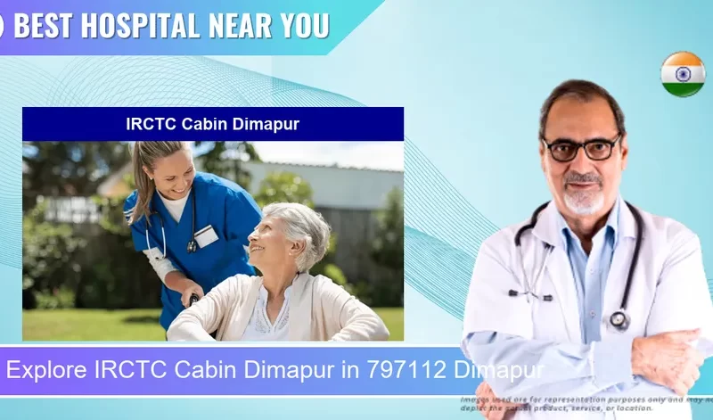 IRCTC Cabin Dimapur located in Pincode 797112 Dimapur