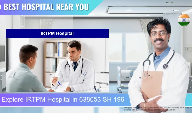 IRTPM Hospital located in Pincode 638053 SH 196