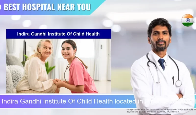 Indira Gandhi Institute Of Child Health located in Pincode 560029 Bengaluru