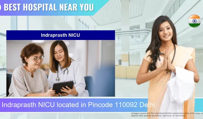 Indraprasth NICU located in Pincode 110092 Delhi