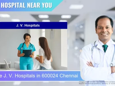 J. V. Hospitals located in Pincode 600024 Chennai