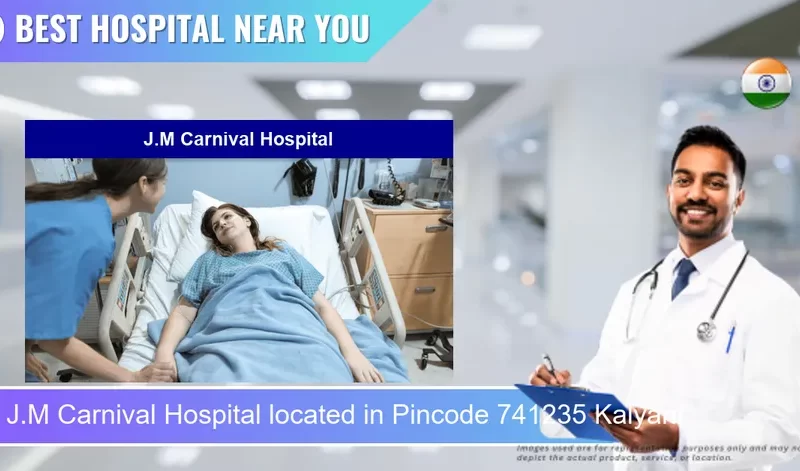 J.M Carnival Hospital located in Pincode 741235 Kalyani