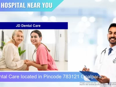 JD Dental Care located in Pincode 783121 Goalpara
