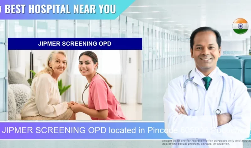 JIPMER SCREENING OPD located in Pincode 605006 Puducherry