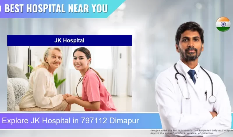 JK Hospital located in Pincode 797112 Dimapur