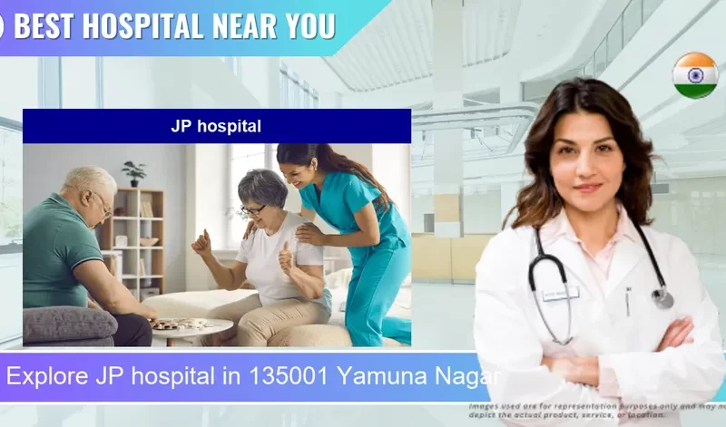 JP hospital located in Pincode 135001 Yamuna Nagar