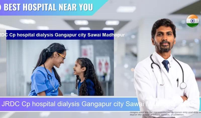 JRDC Cp hospital dialysis Gangapur city Sawai Madhopur located in Pincode 322201 Gangapur