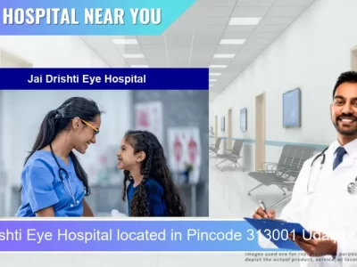 Jai Drishti Eye Hospital located in Pincode 313001 Udaipur