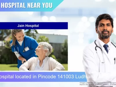 Jain Hospital located in Pincode 141003 Ludhiana