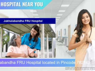 Jakhalabandha FRU Hospital located in Pincode 782143 Sunari Gaon