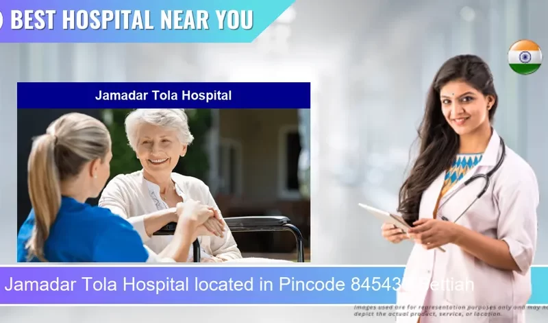 Jamadar Tola Hospital located in Pincode 845438 Bettiah