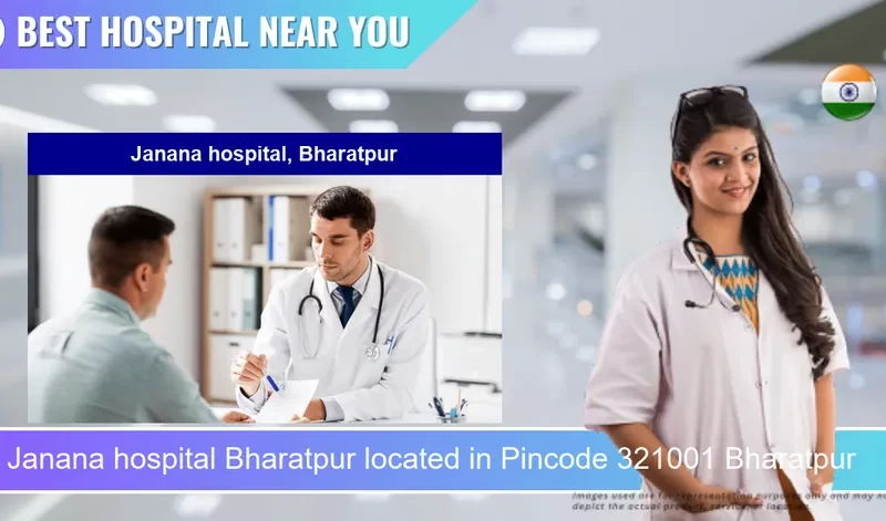 Janana hospital Bharatpur located in Pincode 321001 Bharatpur