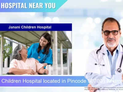 Janani Children Hospital located in Pincode 507001 Khammam