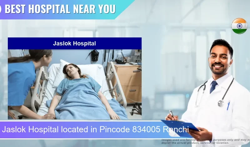 Jaslok Hospital located in Pincode 834005 Ranchi